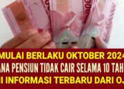 Dana Pensiun Tidak Bisa Dicairkan Berlaku Mulai Oktober 2024