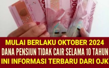 Dana Pensiun Tidak Bisa Dicairkan Berlaku Mulai Oktober 2024