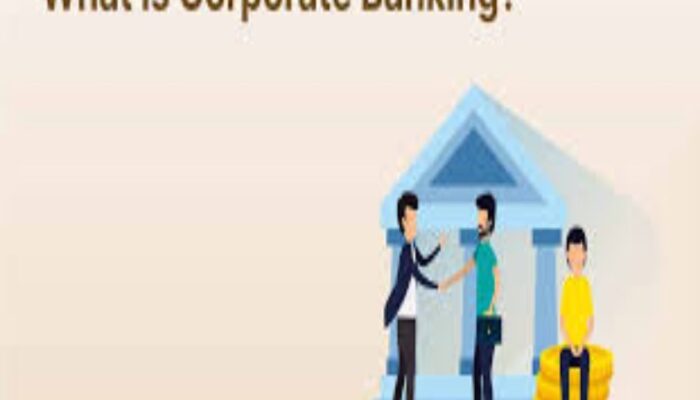 Corporate Banking: Pengertian, Ini Keunggulan dan Bentuk Layanannya